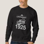 100th Birthday 100 Year Old Born in May 1925 Vinta Sweatshirt<br><div class="desc">100th Birthday 100 Year Old Born in May 1925 Vintage</div>