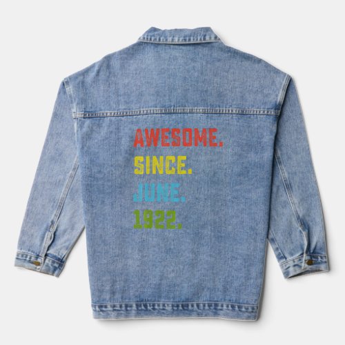 100th Birthday  Awesome Since June 1922 100 Years  Denim Jacket