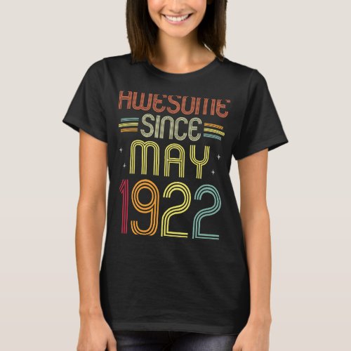 100th Birthday  Awesome Since May 1922 100 Years O T_Shirt