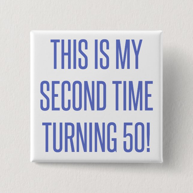 100th Birthday Gag Gift Pinback Button (Front)