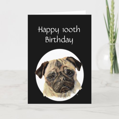 100th Birthday Humor Pet Pug Dog Sitter Card