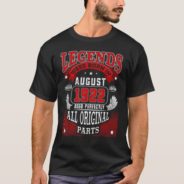 100th Birthday  Legends Born In August 1922 100 Yr T-Shirt (Front)