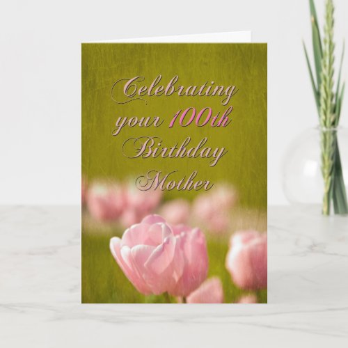 100th Birthday Mother Spring Pink Tulips on Green Card