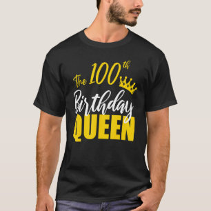 100th Birthday Queen Happy Birthday Party Bday Fam T-Shirt