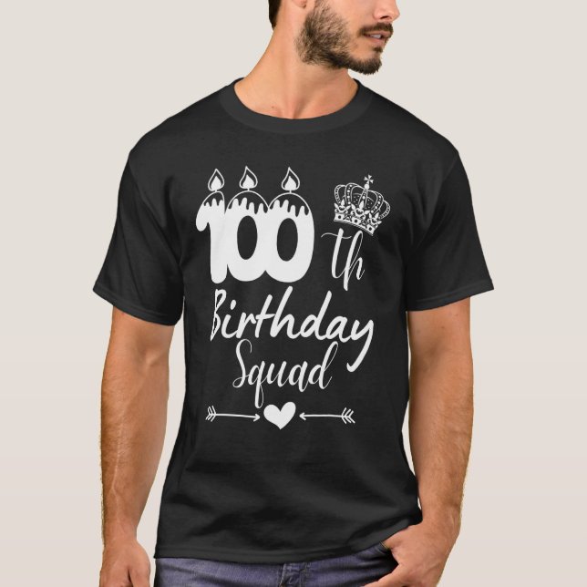 100th Birthday Squad Party Women Men 100 Years Old T-Shirt (Front)