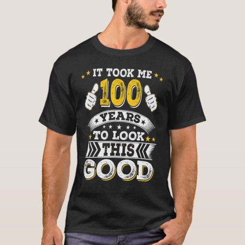 100th Birthday Took Me 100 Years Old Birthday Gran T_Shirt