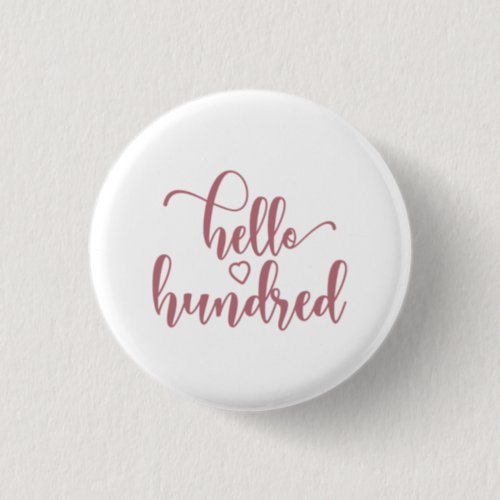 100th Birthday Women Hello 100 Cute 100 Years Old Button