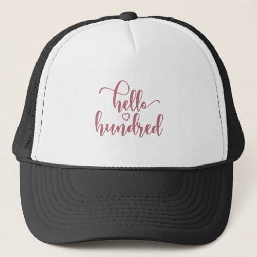 100th Birthday Women Hello 100 Cute 100 Years Old Trucker Hat