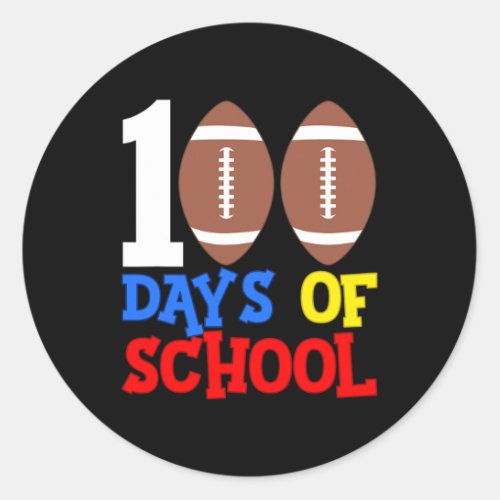 100th Day 100 Days Of School Football Sports  Classic Round Sticker