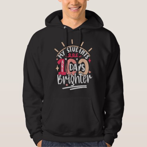 100th Day for Teacher My Students are 100 Days Bri Hoodie