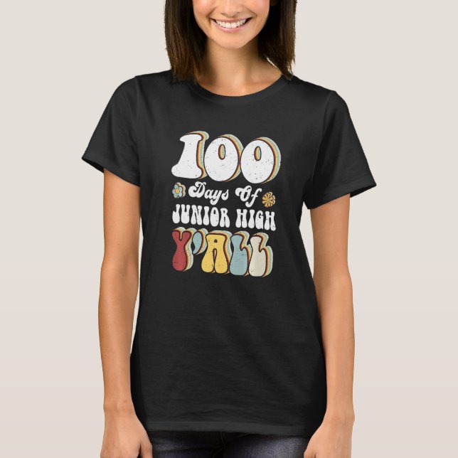 100th Day Of Junior High Y'all Teacher 100 Days Pr T-Shirt (Front)