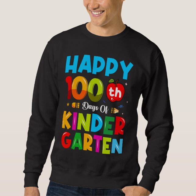 100th Day Of Kindergarten Happy 100 Days Of School Sweatshirt (Front)