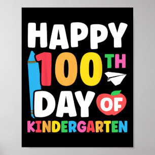 100th Day Of Kindergarten Kids 100 Days Of School Poster