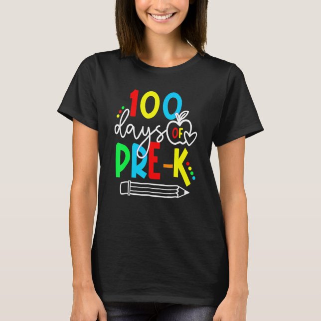 100th Day Of Pre K Funny 100 Days School Teachers  T-Shirt (Front)