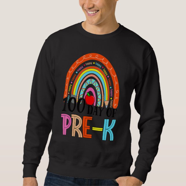 100th Day Of Pre K Teacher 100 Days Smarter Rainbo Sweatshirt (Front)