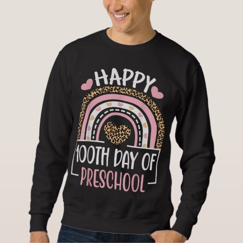 100th Day Of Preschool Funny 100 Days Of School Te Sweatshirt