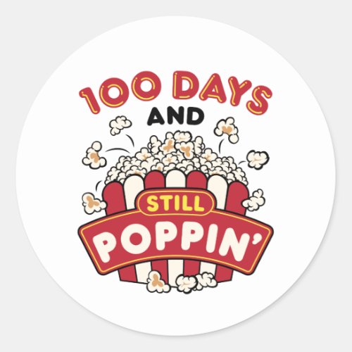 100th Day of School 100 Days And Still Poppin Classic Round Sticker