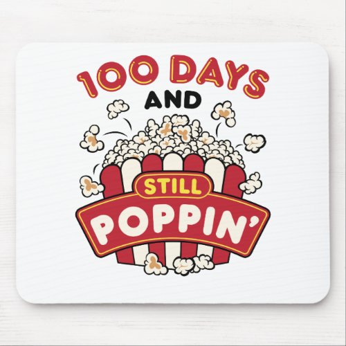 100th Day of School 100 Days And Still Poppin Mouse Pad