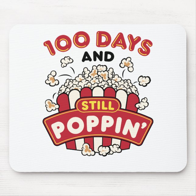 100th Day of School 100 Days And Still Poppin Mouse Pad (Front)