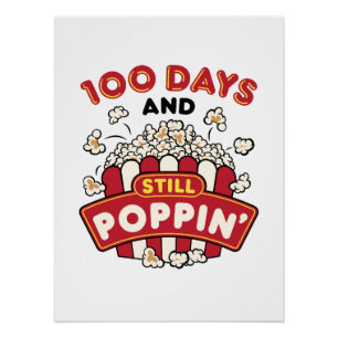 100th Day of School 100 Days And Still Poppin Poster