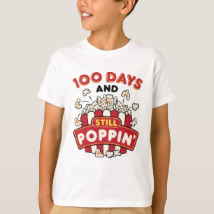 100th Day of School 100 Days And Still Poppin T-Shirt