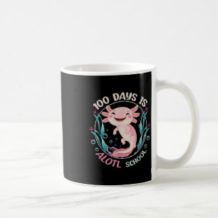 100th Day Of School 100 Days Is Alotl School Axolo Coffee Mug