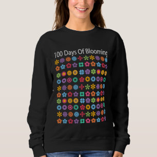 100th Day Of School&100 Days Of Blooming For Teach Sweatshirt