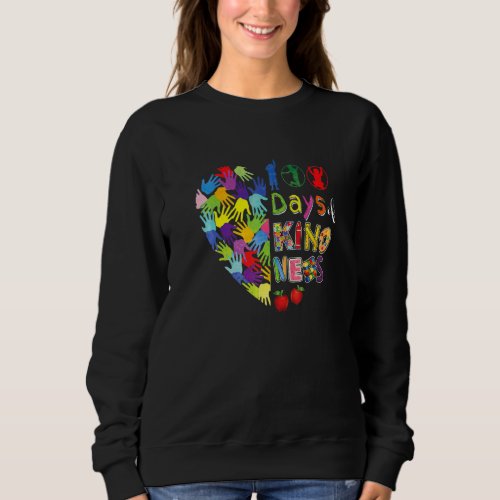 100th Day of School 100 Days Of Spreading Kindness Sweatshirt