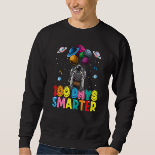 100th Day Of School 100 Days Smarter Space Astrona Sweatshirt