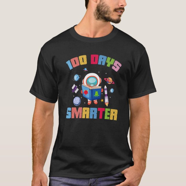 100th Day Of School 100 Days Smarter Space Astrona T-Shirt (Front)