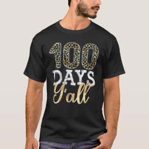 100th Day Of School 100 Days Y'all Teacher Or Stud T-Shirt