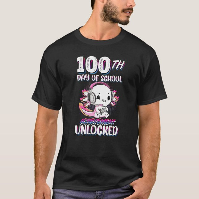 100th Day Of School Achievement Unlocked Axolotl G T-Shirt (Front)