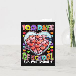 100th Day Of School And Still Loving It 100 Days O Card