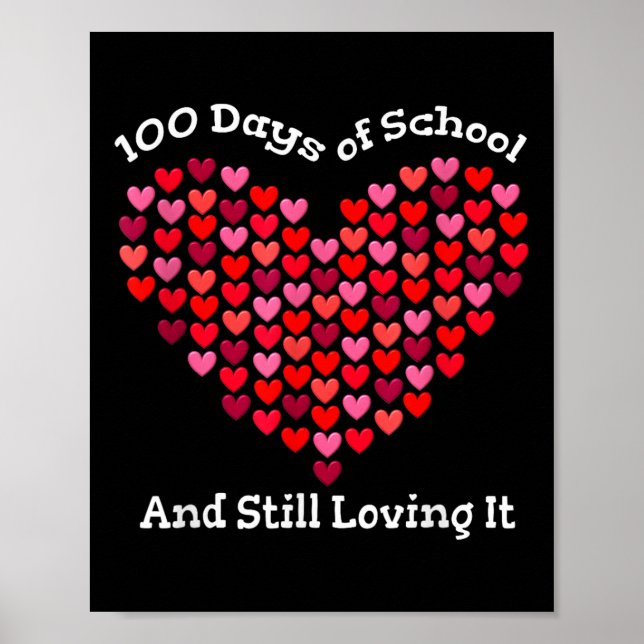 100th Day Of School And Still Loving It Hearts 100 Poster (Front)