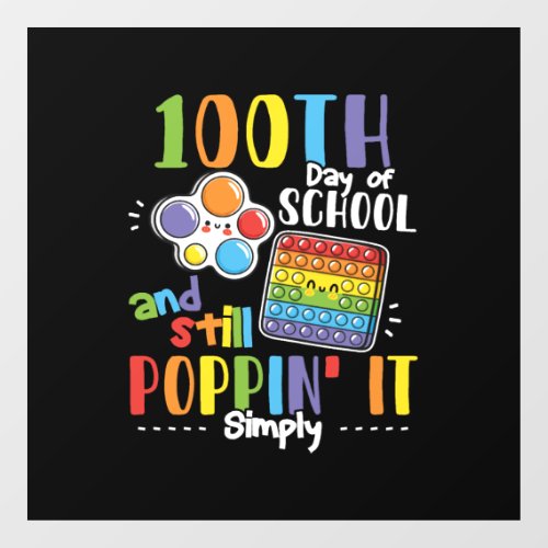 100th Day Of School And Still Poppin It   Window Cling