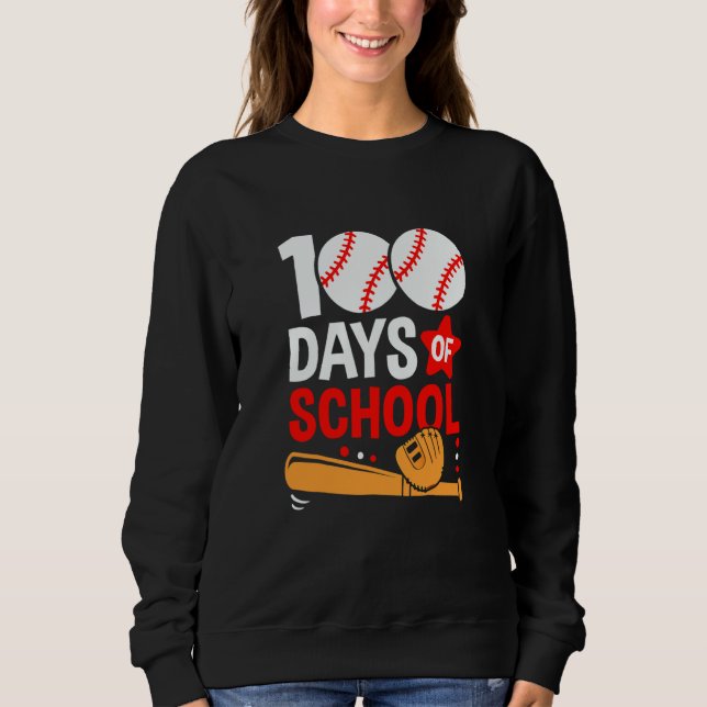 100th Day Of School Baseball 100 Days Smarter Teac Sweatshirt (Front)