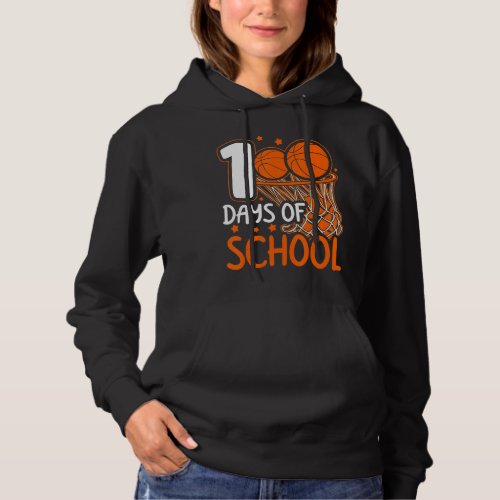100th Day of School Basketball Kids 100 Days Of Sc Hoodie