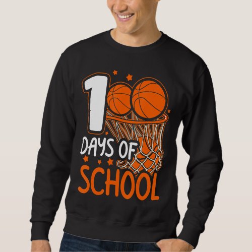 100th Day of School Basketball Kids 100 Days Of Sc Sweatshirt