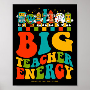 100th Day Of School Big Teacher Energy Groovy Hipp Poster
