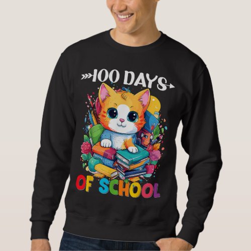 100th Day Of School Cute Cat Kitty Gifts 100 Days  Sweatshirt
