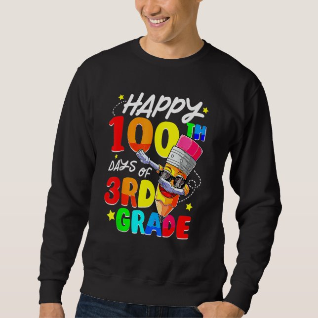 100th Day Of School Dabbing Pencil 100 Days Of 3rd Sweatshirt (Front)