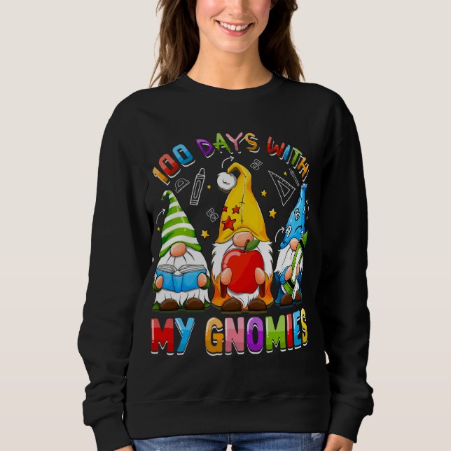 100th Day Of School Gnome Teachers Students 100 Da Sweatshirt (Front)