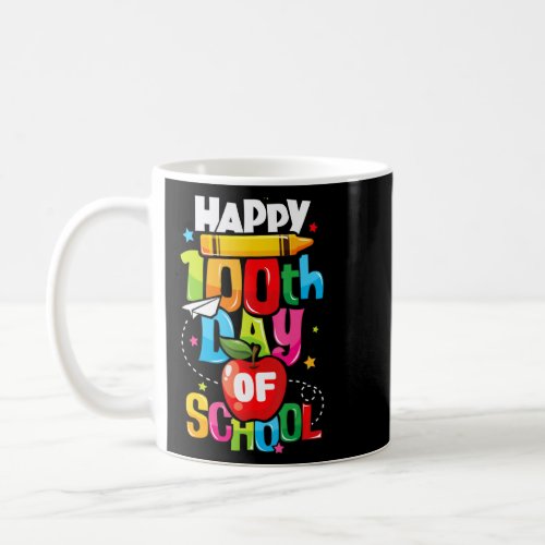 100th Day Of School   Happy 100 Days Teacher  Coffee Mug