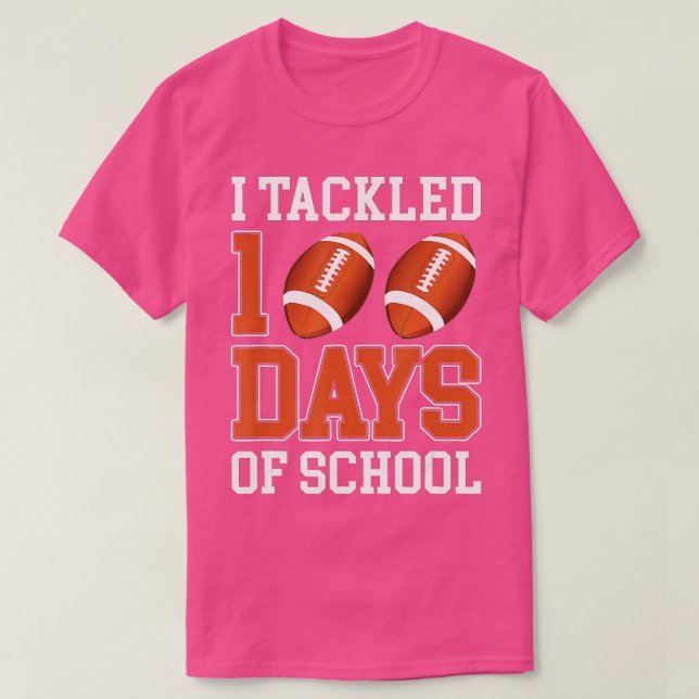 100th Day of School I Tackled 100 Days Of School ( T-Shirt (Design Front)