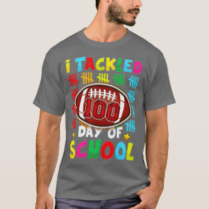 100th Day of School  I Tackled 100 Days Of School  T-Shirt