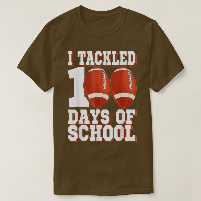 100th Day of School - I Tackled 100 Days Of School T-Shirt (Design Front)