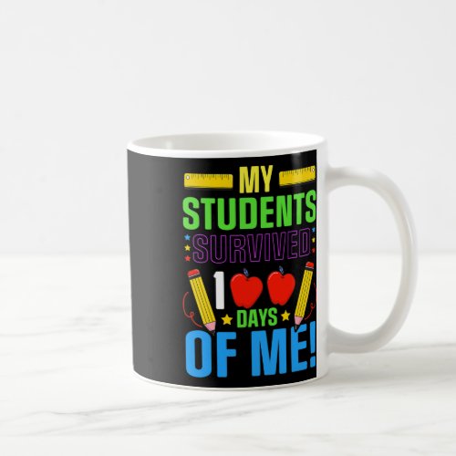 100th Day Of School My Student Survived 100 Days O Coffee Mug