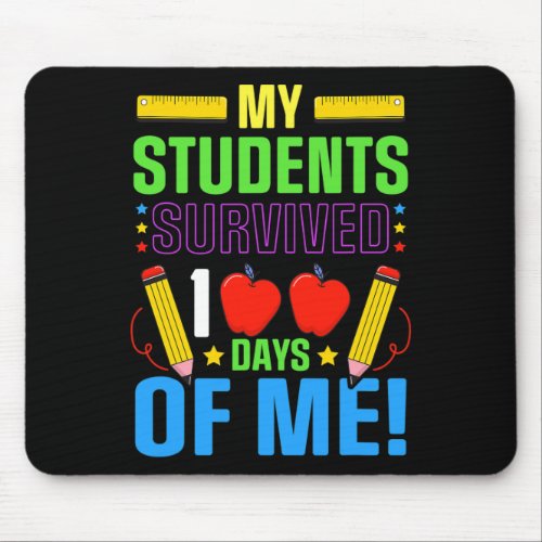 100th Day Of School My Student Survived 100 Days O Mouse Pad