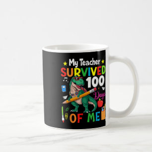 100th Day Of School My Teacher Survived 100 Days O Coffee Mug