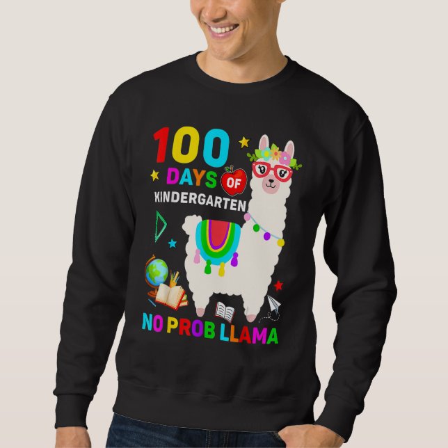 100th Day Of School No Prob Llama 100 Days Of Kind Sweatshirt (Front)